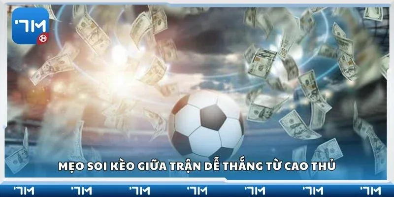 Các loại kèo giữa trận phổ biến